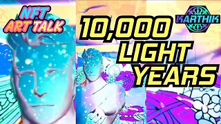 10,000 Light Years Visual NFT Music Video Art Animation by @karthik_nft