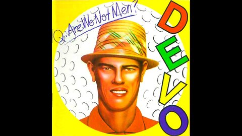 Q: Are We Not Men? A: We Are Devo!