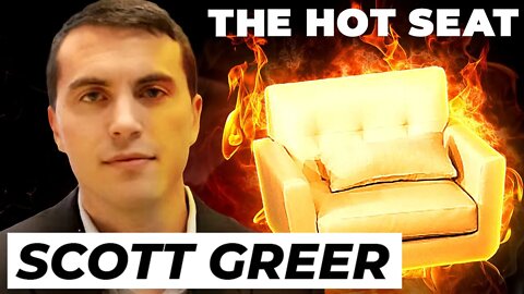 THE HOT SEAT with Scott Greer!