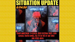 SITUATION UPDATE 8/4/2023 - Trump Indictment Will Reveal 2020 Election Fraud, Irs Rettig Arrested