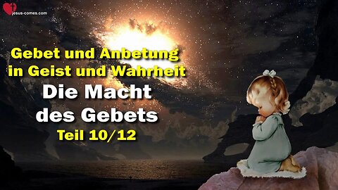 Die Macht des Gebets... Jesus Christus erläutert ❤️ Das Dritte Testament Kapitel 17-10/12