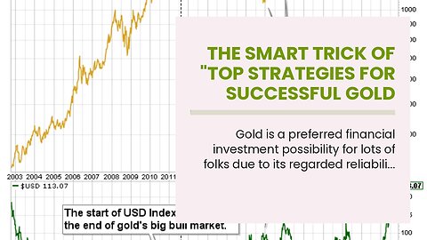 The smart Trick of "Top Strategies for Successful Gold Rate Investing" That Nobody is Discussin...