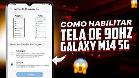 Como ATIVAR TELA DE 90Hz no GALAXY M14 5G