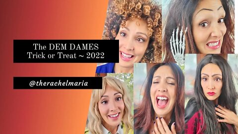 The DEM DAMES ~ Trick or Treat 2022