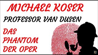 KRIMI Hörspiel - Michael Koser - Prof. van Dusen - 077 - DAS PHANTOM DER OPER (1996)