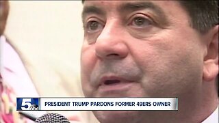 President Trump pardoned Youngstown native and former San Francisco 49ers owner Eddie Debartolo, Jr.