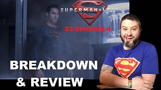 Superman & Lois Season 3 Episode 4 BREAKDOWN & REVIEW