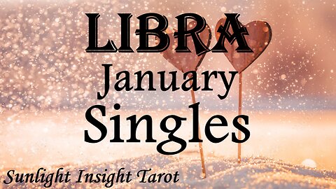 LIBRA♎ They're Ready To Express Their Love!💌 You've Been Waiting For This Moment!🥰 January Singles