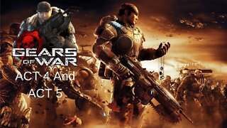 Gears Of War Gameplay Walkthrough Playthrough Act 4 And Act 5 - No Commentary (HD 60FPS)