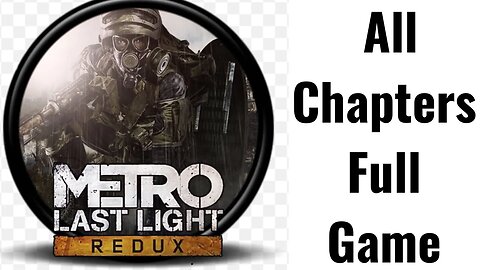 Metro Last Light Redux: The Definitive Post-Apocalyptic FPS Experience You Must Play! Full Game