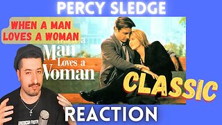 CLASSIC - Percy Sledge - When A Man Loves A Woman Reaction