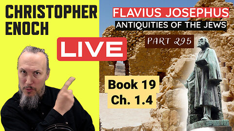 LIVE Fellowship, Josephus - Antiquities Book 19, Ch. 1.4 (Part 295) Q&A | Critical Thinking