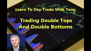 Hustle-with-Tony Learn to Day Trade: Trading Double Tops and Bottoms (The "M" & "W" Patterns)