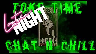 (Late Night) Toke Time Chat and Chill #41: So DG Thought He Could Rap