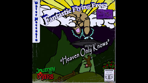 Heaven Only Knows - Fantastic Flying Frogs