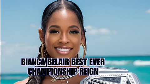 Top Ranked Championship Reign of Bianca Belair
