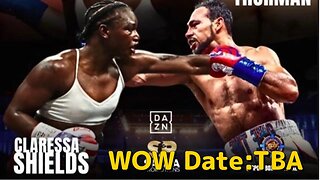 Claressa Shields (Woman) vs Keith Thurman (Man) Boxing Getting Serious