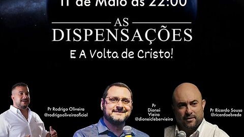 As Dispensações e A Volta de Cristo! QUINTA ESCATOLÓGICA