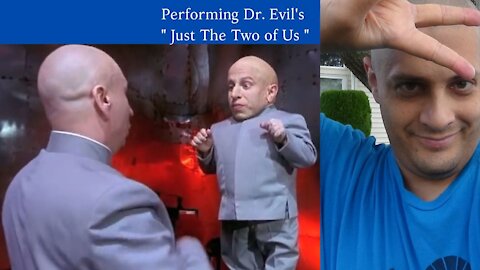 Dr Evil's Just The Two of Us