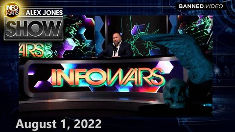 MONDAY ALEX JONES 8/1/22 – EMERGENCY BROADCAST: Globalist Forces Are Months Away From Achieving TOTAL COLLAPSE, Mass Starvation, War