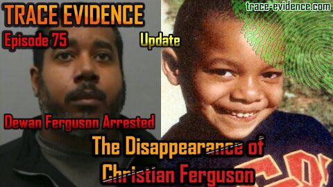 Case Update - 075 - The Disappearance of Christian Ferguson
