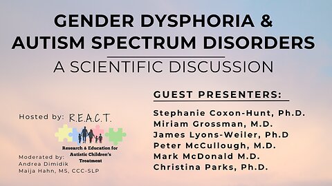 Gender Dysphoria & ASD: A Scientific Discussion Amongst Medical and Scientific Experts