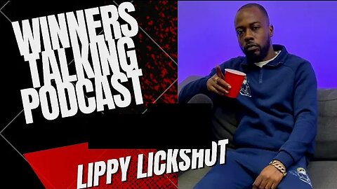 Lippy Lickshot | Roads Always Been A Little Bit Show & Tell | Winners Talking Podcast |