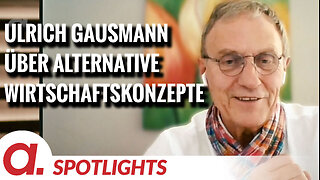 Spotlight: Ulrich Gausmann über die Interessen, alternative Wirtschaftskonzepte zu verhindern