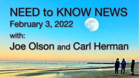 Need to Know (2 February 2022) with Joe Olson and Carl Herman