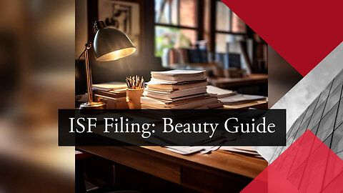 Demystifying ISF Requirements: Beauty Industry Edition