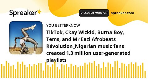 TikTok, Ckay Wizkid, Burna Boy, Tems, and Mr Eazi Afrobeats Révolution_Nigerian music fans created 1