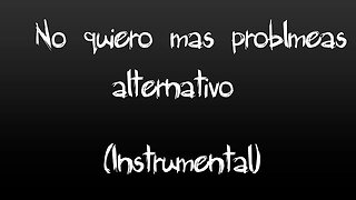 Cancion Original Liforx - No quiero Mas Problemas Alternativo (Instrumental)