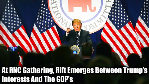 At RNC Gathering, Rift Emerges Between Trump’s Interests And The GOP’s - Nexa News