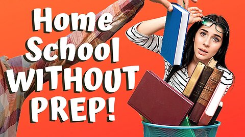 HOMESCHOOL WITHOUT PREP in 10 Easy Steps!