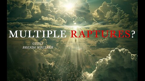 Multiple Raptures? The Hidden Truths Finally Exposed! w/ guest Brenda Weltner - LIVE SHOW