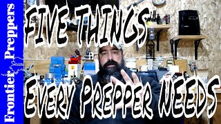 FIVE THINGS Every Prepper NEEDS.