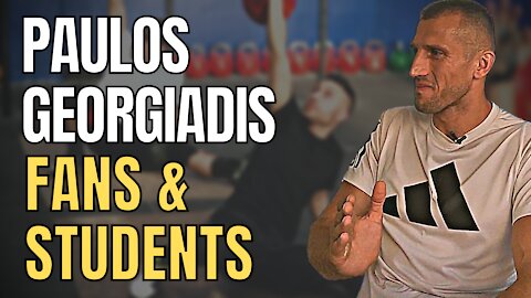 "FANS AND STUDENTS LOVE AND RESPECT ME" [PAULOS GEORGIADIS]