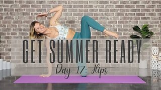 Day 17 of 28 Days to a Summer-Ready Yoga Body & Mind || Hips || Yoga Challenge