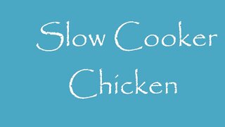 How To Make Slow Cooker Chicken