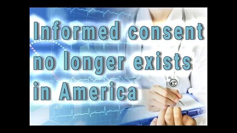 Informed consent no longer exists in America
