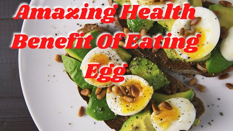 Health benefit of eating egg