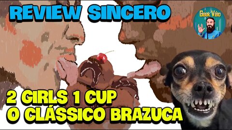 Review Sincero - 2 Girls 1 Cup (O Melhor Já Feito Pelo Canal)