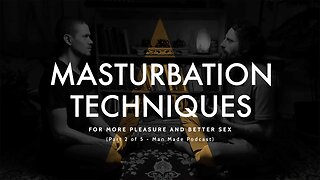 Masturbation Techniques for Better Sex - Live Podcast (Part 2 of 5)