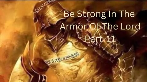 Be Strong in the Armour of the Lord-Pt 11 The Power of Prayer