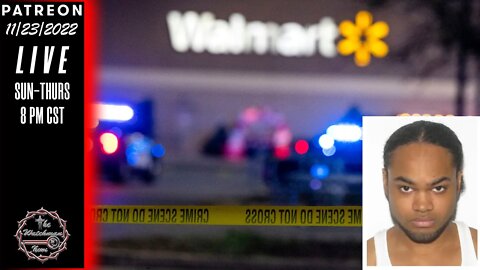 11/23/2022 The Watchman News - Virginia Walmart Shooting - Does It Add Up? - News & Headlines