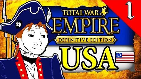 RISE OF THE USA! Empire Total War: Darthmod: United States Campaign Gameplay #1