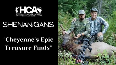 "Cheyenne's Epic Treasure Finds" HCA SHENANIGANS | Elk Whitetail Deer Bear Turkey Bow Archery Hunting Hunt