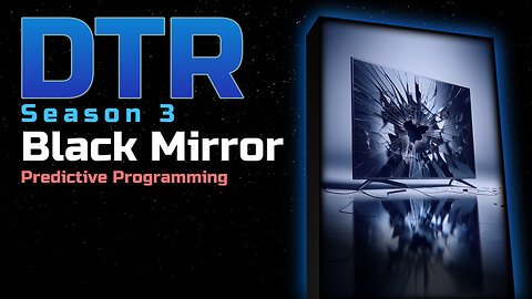 DTR Ep 253: Black Mirror