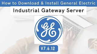 How to Download and Install General Electric Industrial Gateway Server V7.6.12 | GE Digital | IGS |