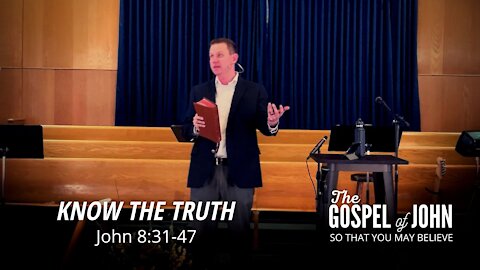 Know the Truth | John 8:31-47